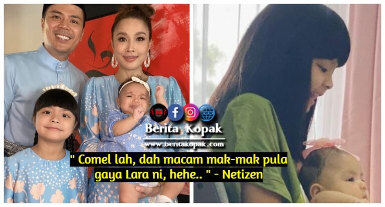 Comel lah, dah macam mak-mak pula gaya Lara ni, hehe.. ” - Netizen